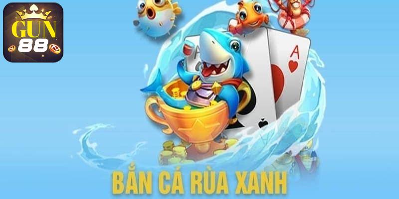 Thông tin giới thiệu khái quát nhất về game bắn cá rùa xanh đến thành viên
