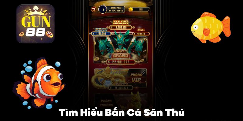 Tìm hiểu về tựa game Bắn Cá Săn Thú